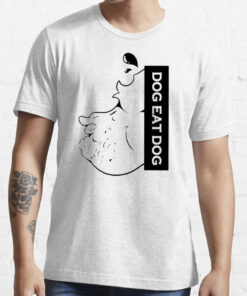 Slosh Dog Dog Eat Dog Shirts