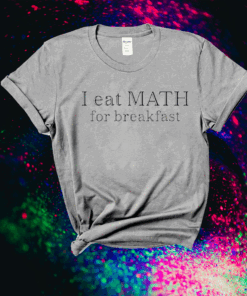 Isabela Merced I Eat Math For Breakfast Shirts