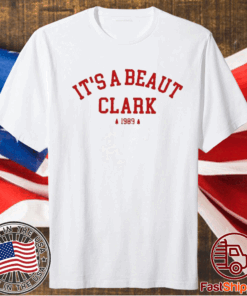 It’s A Beaut Clark Christmas T-Shirt