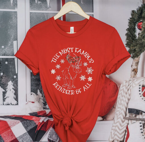 The Most Famous Reindeer of All Christmas Gift Shirt