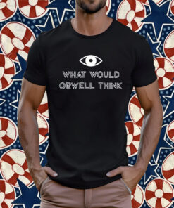 Elon Musk What Would Orwell Think Unisex Shirts