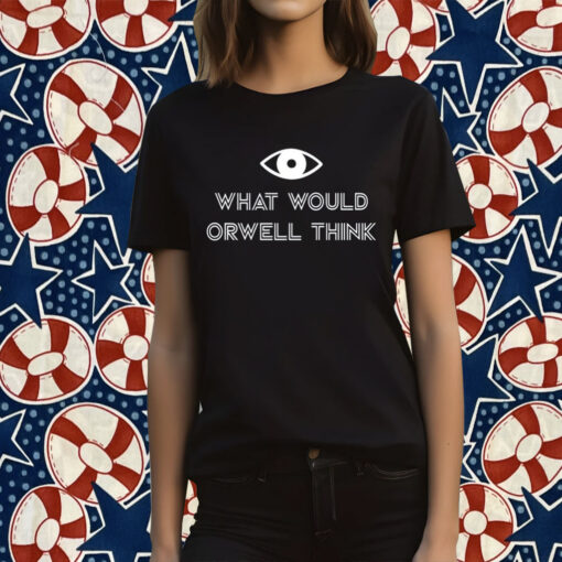 Elon Musk What Would Orwell Think Unisex Shirts