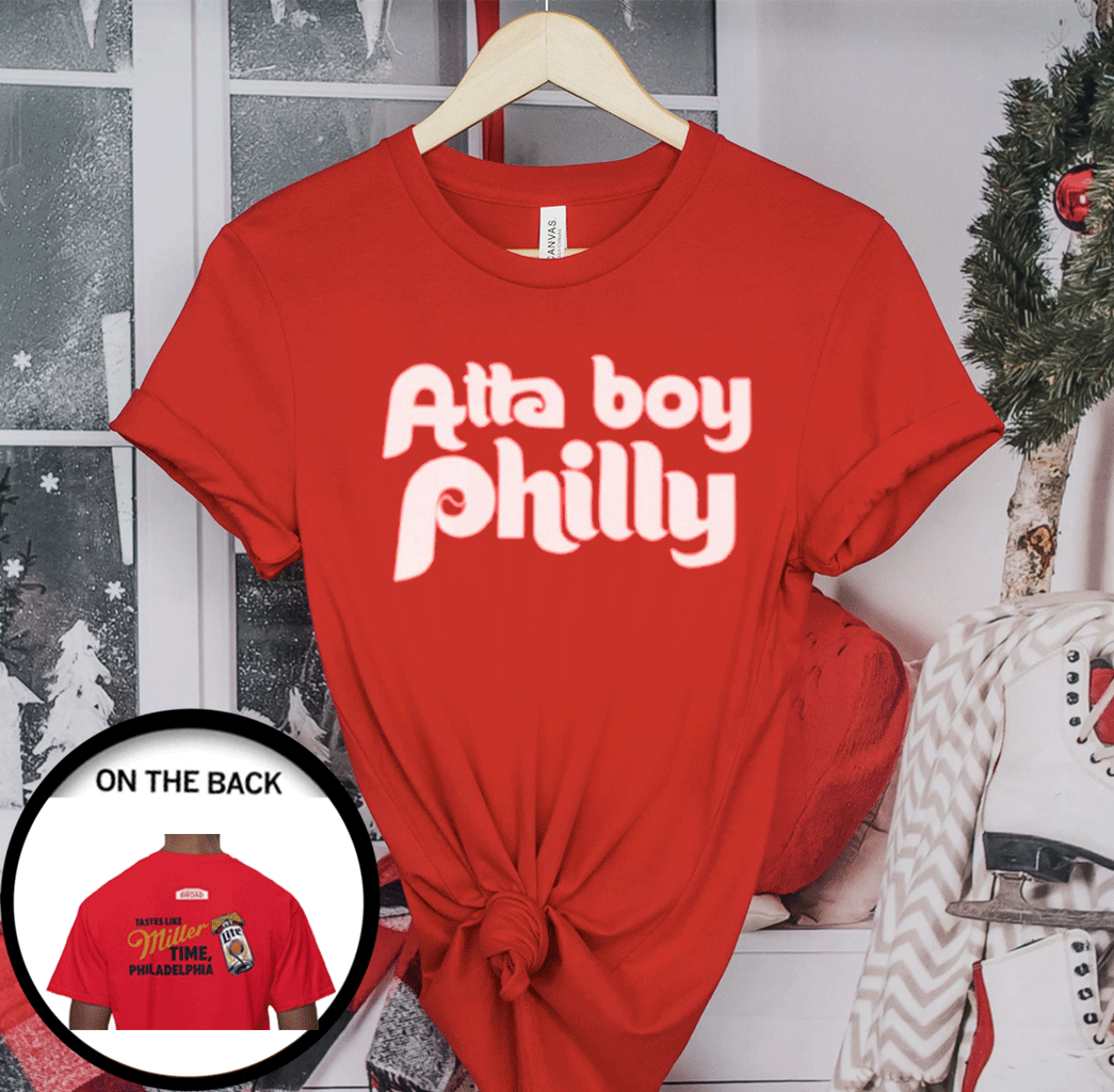 Atta Boy Philly Miller Lite Shirt - ReviewsTees