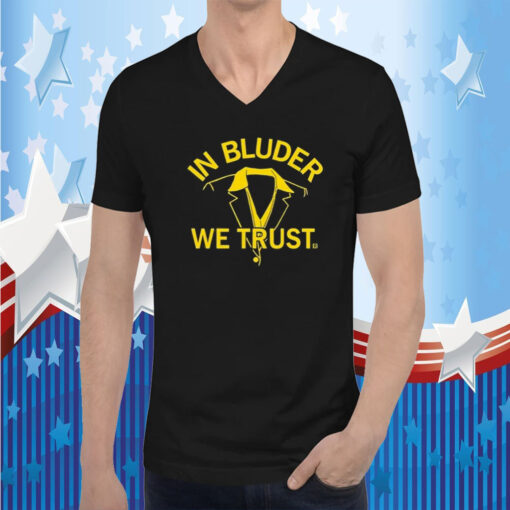 In Bluder We Trust TShirts