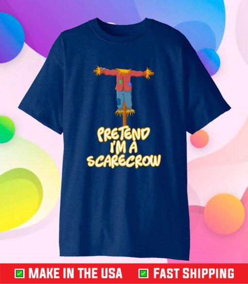 Official Pretend I’m A Scarecrow Halloween Lazy Scarecrow Costume Shirt