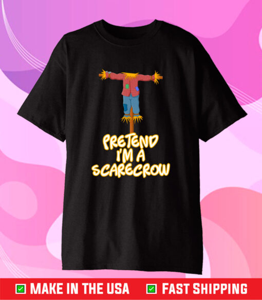 Official Pretend I’m A Scarecrow Halloween Lazy Scarecrow Costume Shirt