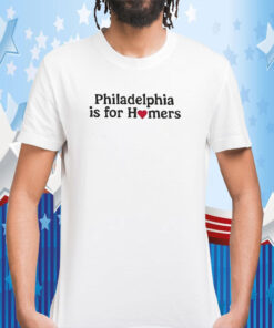 Philadelphia Phillies Is For Homers TShirt