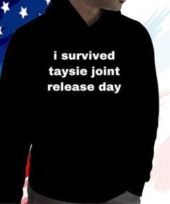Steph I Survived Taysie Joint Release Day TShirt