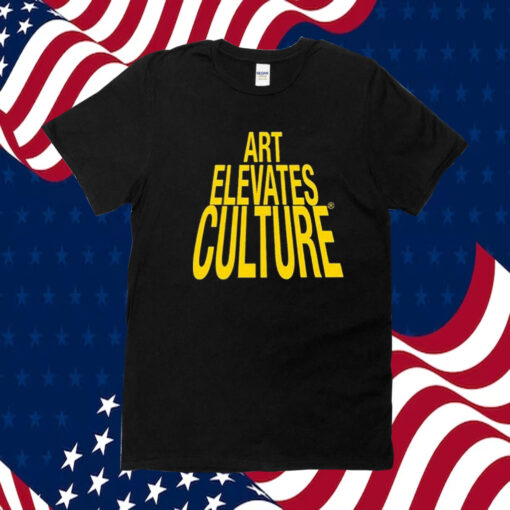 Art Elevates Culture Official TShirt