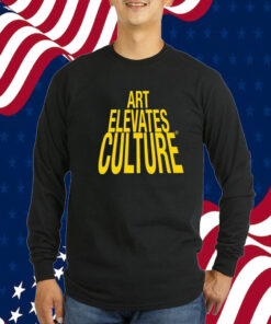 Art Elevates Culture Official TShirt