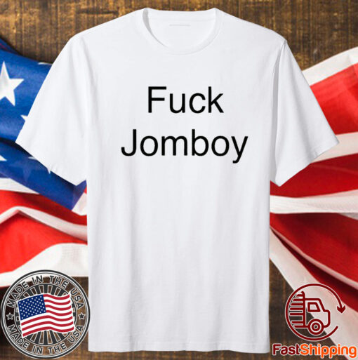 Fuck Jomboy Shirt