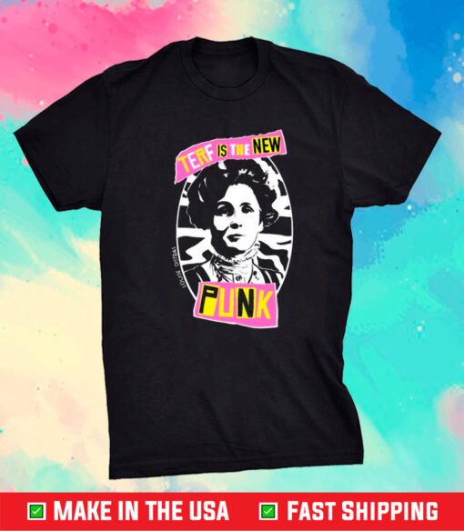 Terf Is The New Punk Shirt