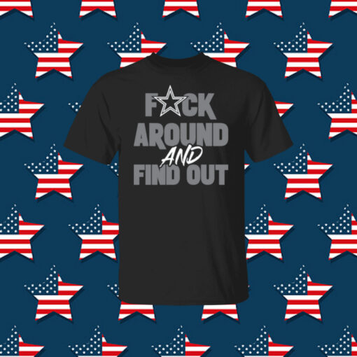 Fuck Around And Find Out Dallas Cowboys Women TShirt