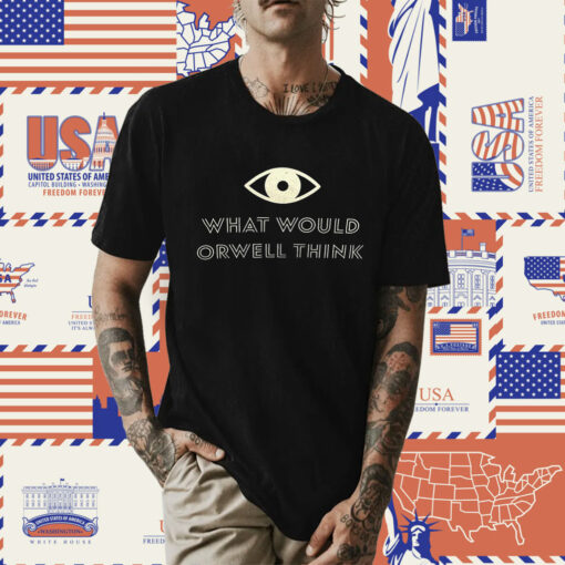 Elon Musk What Would Orwell Think Tee Shirt