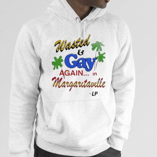 Wasted And Gay Again In Margaritaville Shirt