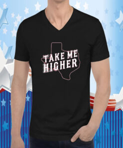 Texas Take Me Higher 2023 TShirt