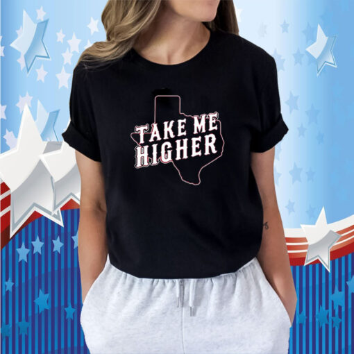 Texas Take Me Higher 2023 TShirt