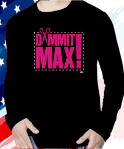 The Acclaimed Dammit Max T Shirt