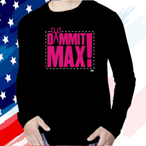 The Acclaimed Dammit Max T Shirt