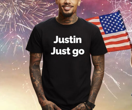 Justin Just Go Shirt