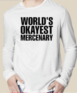 World’s Okayest Mercenary Shirts