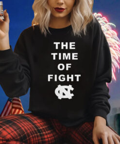 The Time Of Fight North Carolina Tar Heels Shirts