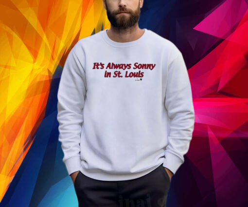 Sonny Gray It’s Always Sonny In St. Louis Sweatshirt Shirt