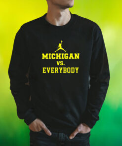 Michigan Vs Everybody Jordan Shirt