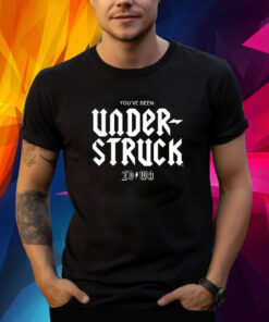 You've Been Under Struck Io To Wa T-Shirt