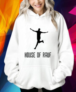 House Of Rauf Hoodie Shirt