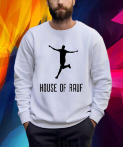 House Of Rauf Sweatshirt Shirt