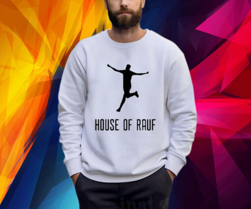 House Of Rauf Sweatshirt Shirt