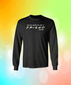 The One Where We All Lost A Friend Matthew Perry Long Sleeve Shirt