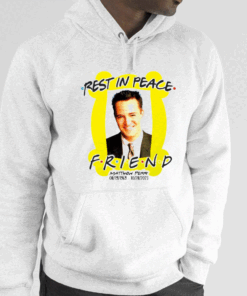 Rest In Peace Friend Matthew Perry Hoodie Shirt