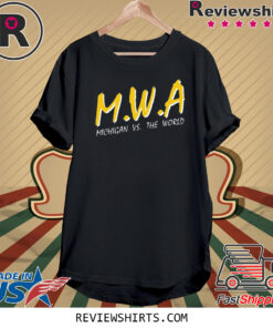 Mwa Michigan Vs The World TShirt