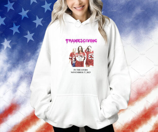 Thanksgiving In Theaters November 17 2023 Hoodie