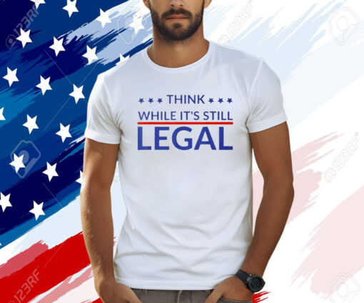 Rhianna Think While Its Still Legal T-Shirt