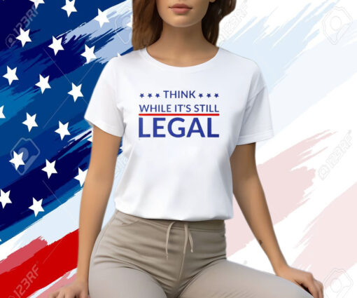 Rhianna Think While Its Still Legal T-Shirt