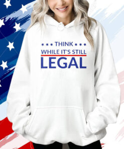 Rhianna Think While Its Still Legal T-Shirt