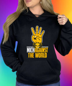 Michigan Wolverines For Nichagainst The World T-Shirt