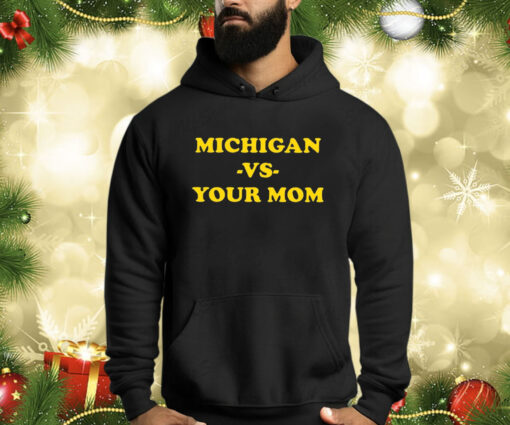 Michigan Vs Your Mom T-Shirt