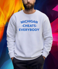 Michigan Cheats Everybody T-Shirt
