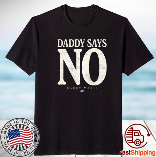 Matt Menard – Daddy Says No TShirt