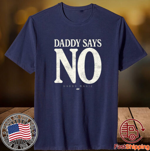 Matt Menard – Daddy Says No TShirt