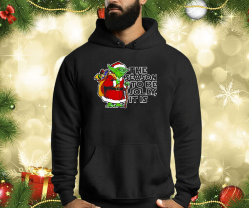 Yoda The Seaon To Be Jolly It Is Christmas Hoodie Shirt