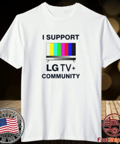 I Support LG TV Community Shirt