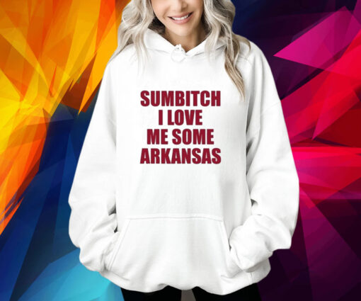 No Context ArKansas Sumbitch I Love Me Some SrKansas Shirt