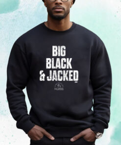 Big Black And Jacked T-Shirt