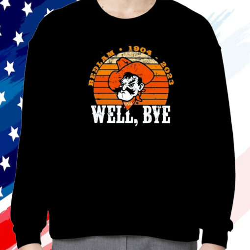 Rob Willie Bedlam 1904 2023 Well Bye Sweatshirt