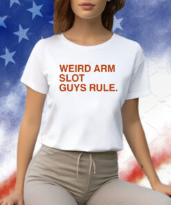 Stephen Schoch Weird Arm Slot Guys Rule T-Shirt